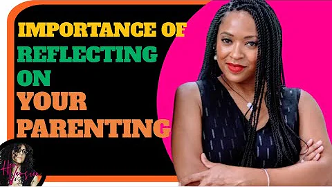 Importance of Reflecting on Your Parenting | Eliza...