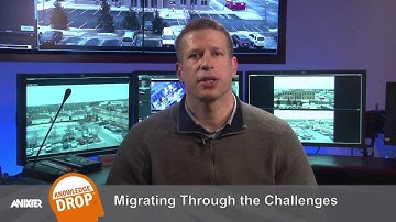 Video Surveillance Network Migration Challenges