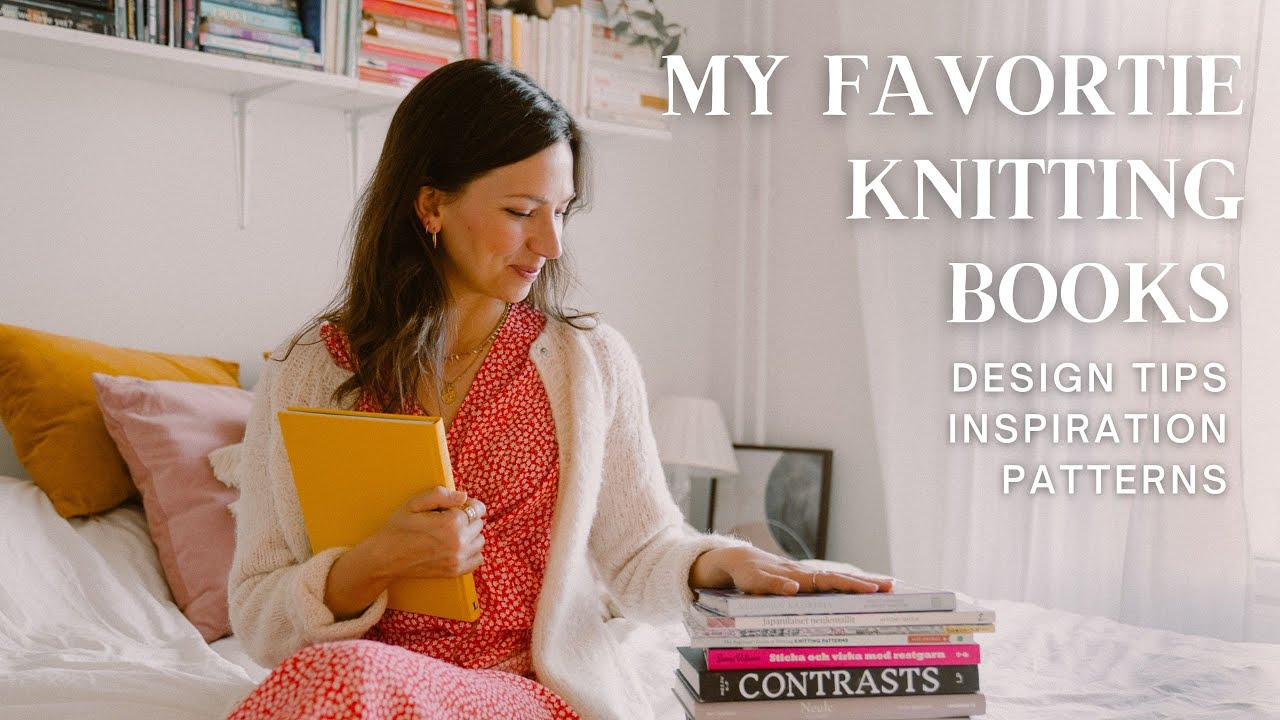 My Favorite Knitting Books - Tips & Inspiration 