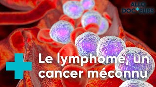 Lymphome : quelle prise en charge ? - Le Magazine de la Santé