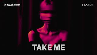 Roudeep - Take Me Resimi