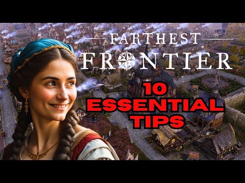 Level Up Your Gameplay:  10 Essential Tips for Farthest Frontier