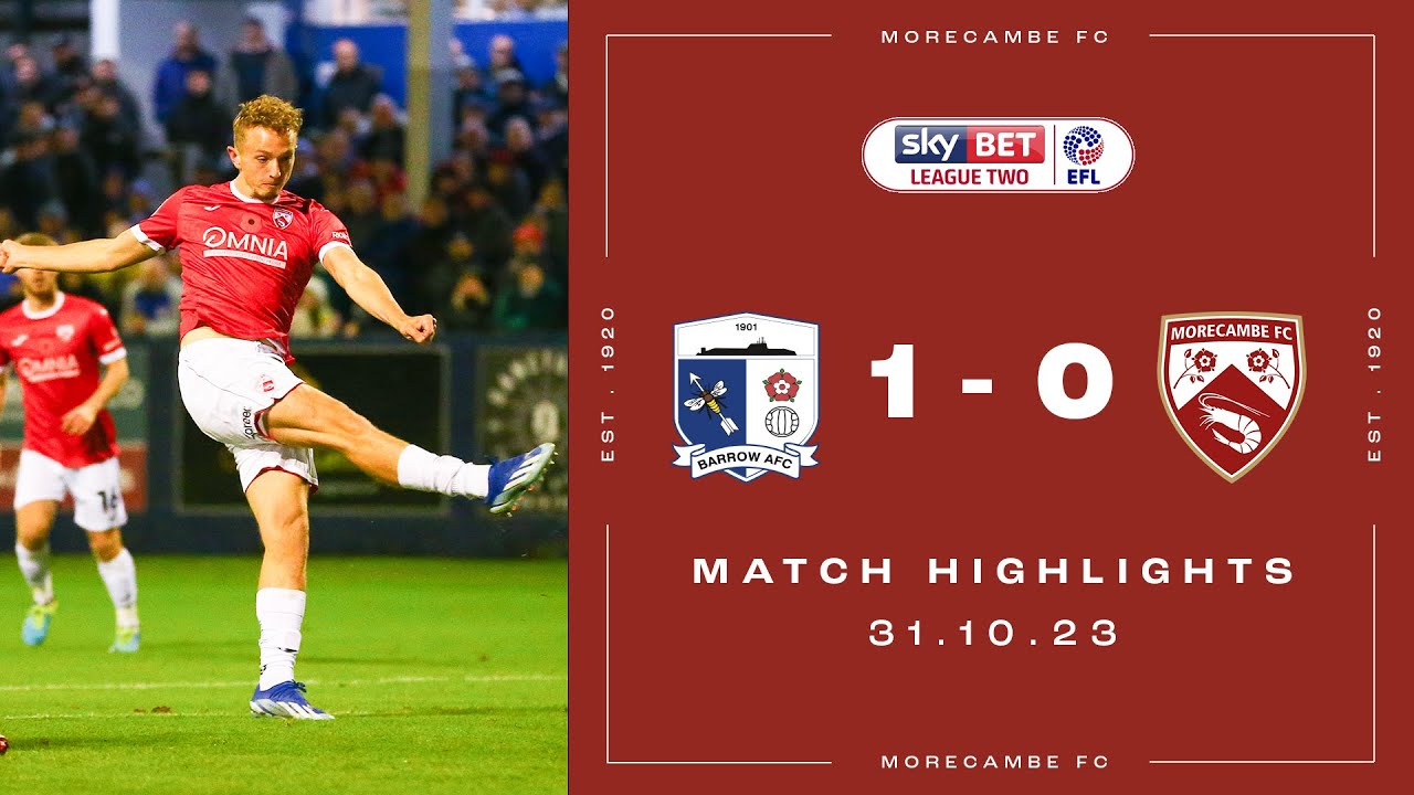 Morecambe 0–1 Barrow AFC full highlights