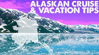 Alaska Cruise & Vacation Tips from Alaskans!