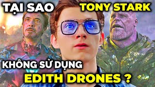 Tại sao TONY STARK không sử dụng EDITH khi chiến đấu với THANOS ?