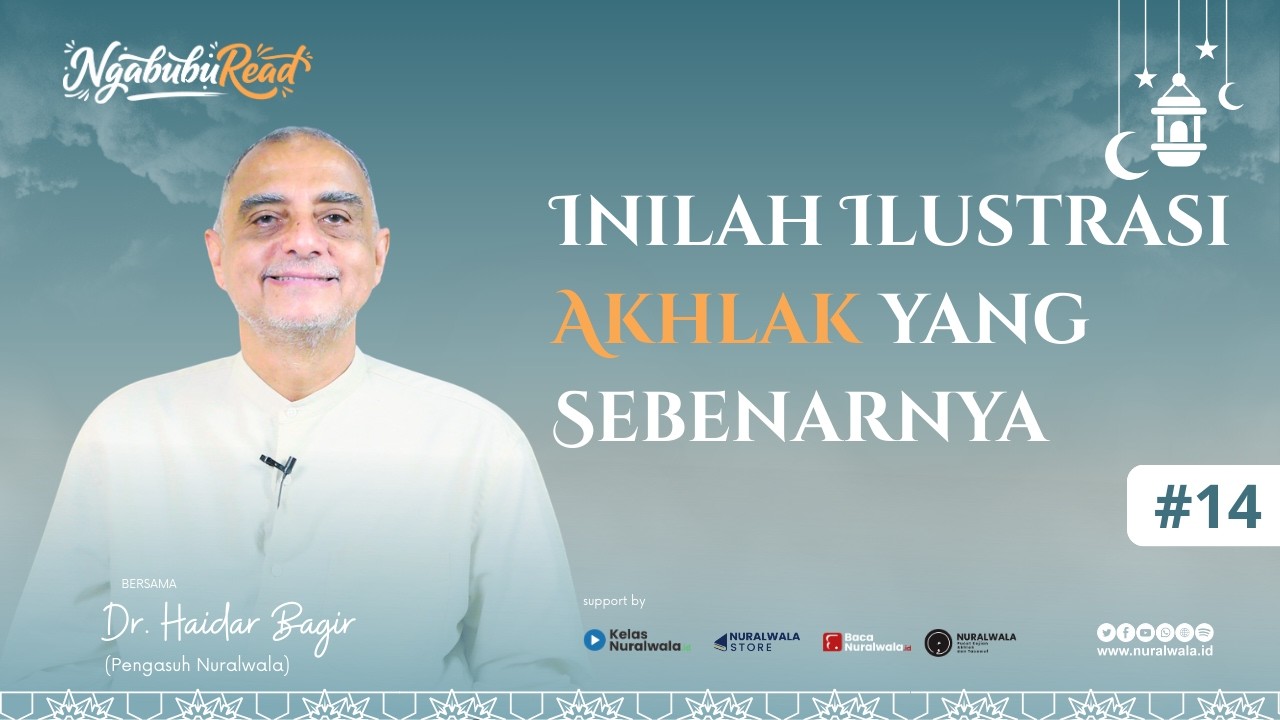 NgabubuRead 14 ~ Inilah Ilustrasi Akhlak yang Sebenarnya ~ Dr. Haidar Bagir