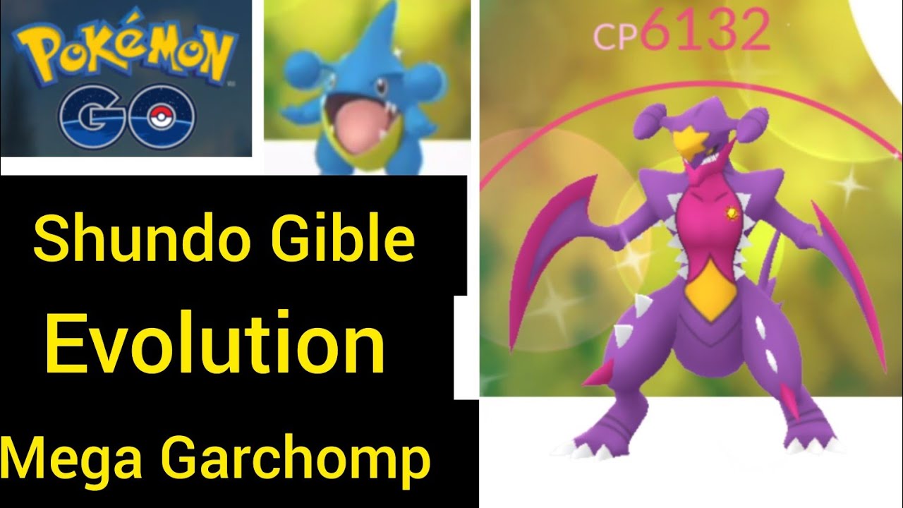 Shundo Gible Evolution Gabite Garchomp Mega Garchomp In Pokemon Go