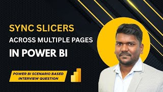 Sync Slicers Across Multiple Pages | Power BI Scenario Based Interview Question