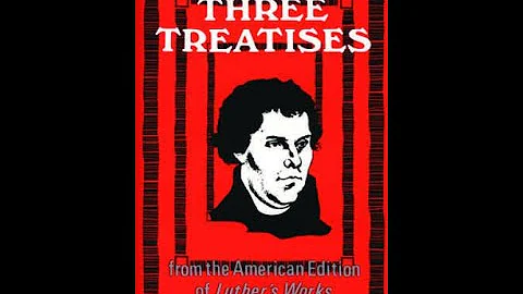 "Three Treatises" By Martin Luther