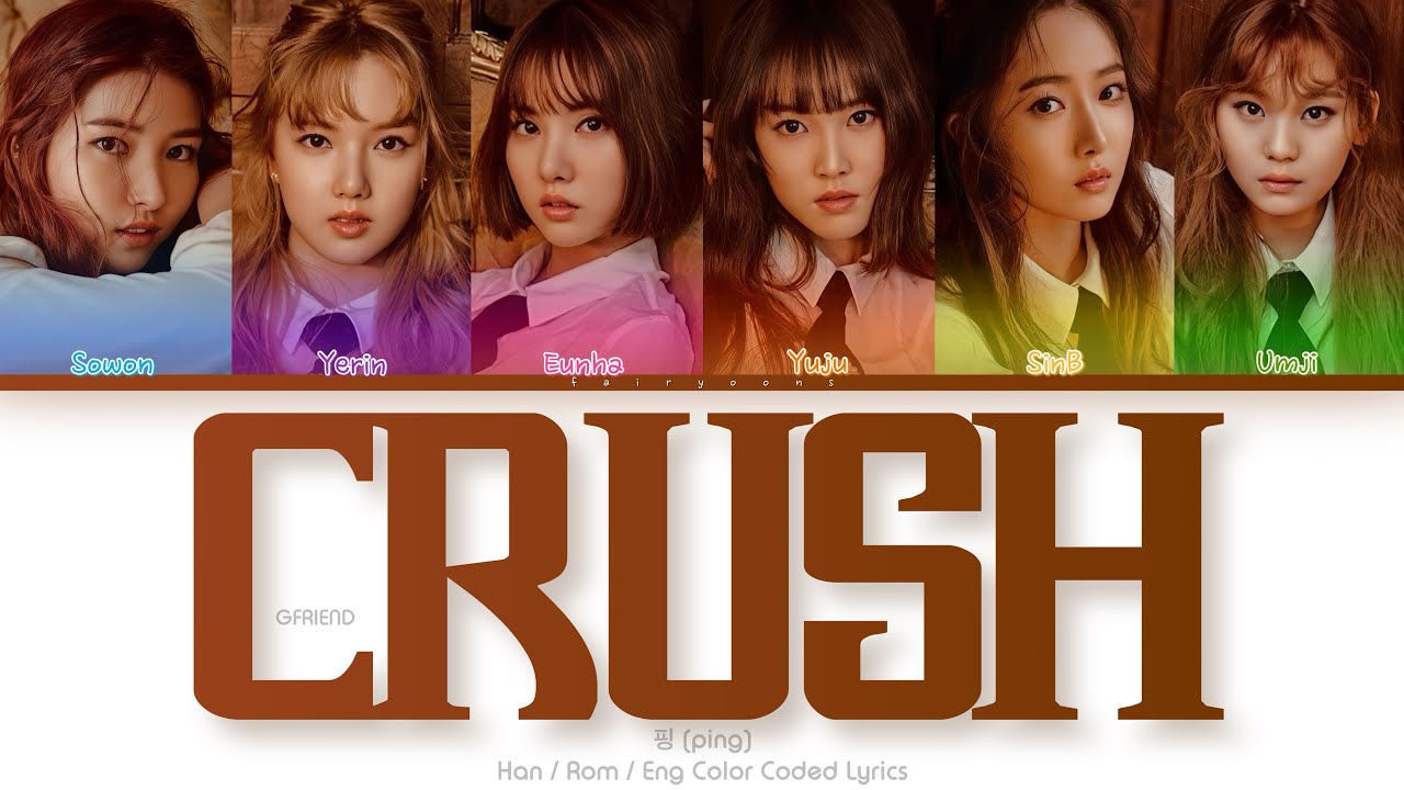 GFRIEND (여자친구) 핑 (Crush) Color Coded Lyrics (Han/Rom/Eng) YouTube
