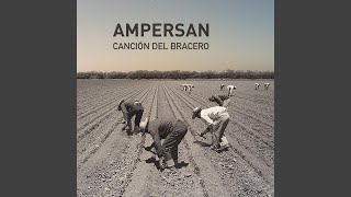 Miniatura del video "Ampersan - Canción del Bracero"