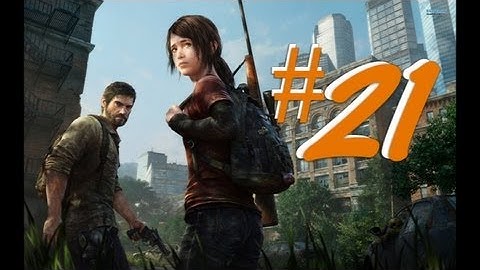 The Last of Us HD Walkthrough w/Commentary Part 21 - Basement of Horrors