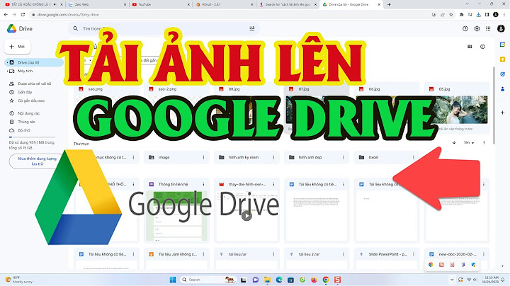 Hướng dẫn đưa ảnh lên google drive năm 2024