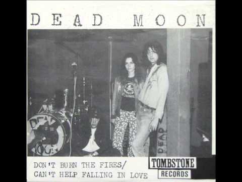 Dead Moon - Don't Burn The Fires (1988)