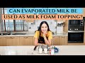 Using Evaporated Milk for Cappuccino and Macchiato Foam: A Cost-Saving Experiment