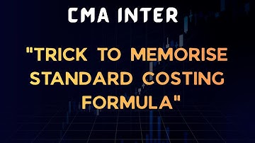 Standard Costing Formulas Tricks | CMA Inter Cost Accounting | Learn in 10 Minutes