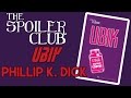 The Spoiler Club #8 - Ubik