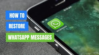 How to Restore WhatsApp Messages on Android: Easy Guide