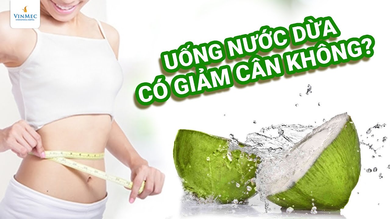 Uống nước dừa có giảm cân không?