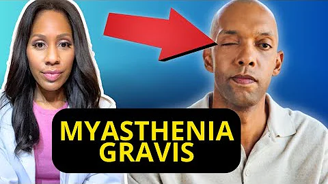 MYASTHENIA GRAVIS: A Doctor Explains Symptoms, Diagnosis & Treatment! 