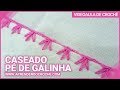 Caseado pé de galinha - Aprendendo Crochê