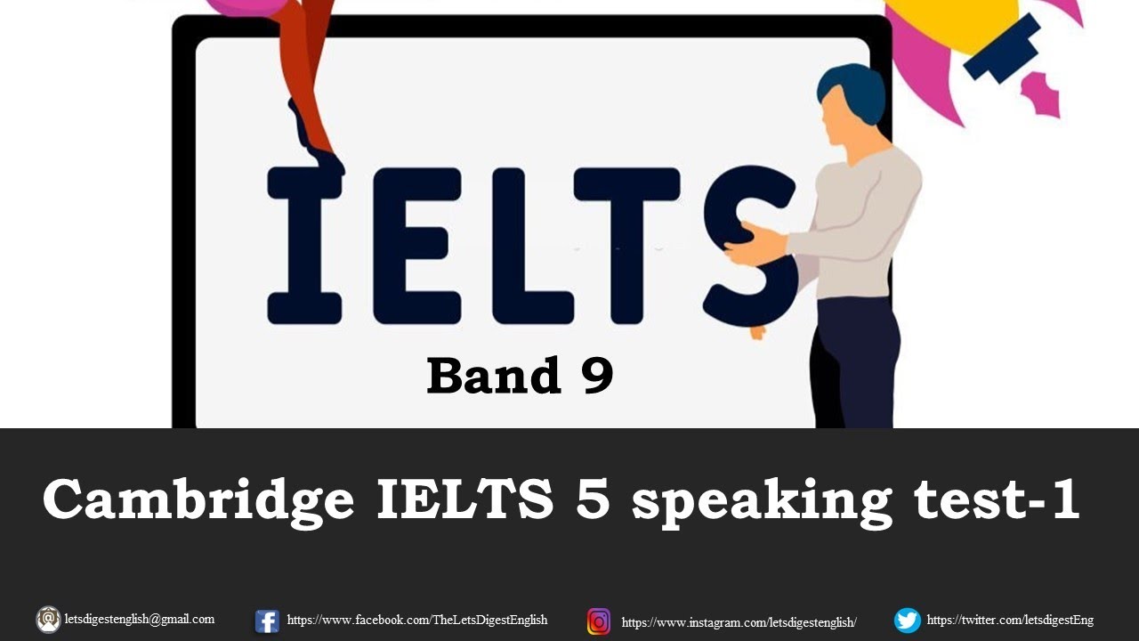 Cambridge IELTS 5 speaking test-1 | Let's Digest English
