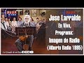 Jose Larralde | En Vivo, Programa Imagen de Radio (Alberto Badia 1995)