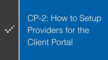 How to Setup Providers for the Client Portal (Part 2)