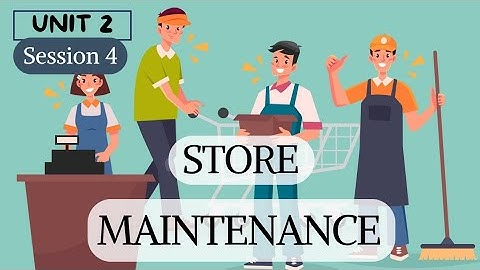 Retail Class 10| Session 4 Store Maintenance| Unit 2 Retail Store Operations 