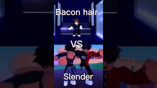 Bacon hairs vs Slenders #Shorts
