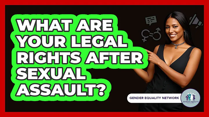 What Are Your Legal Rights After Sexual Assault? - Gender Equality Network