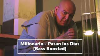 Millonario - Pasan los Días Bass Boosted