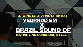 Dj Yang Lagi Viral   Vedrado Em X Brazil Sound Of  bydj Aldo Remix Bass