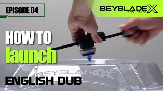 【BEYBLADE X】(Eng Dub) How to play EP4: How to launch BEYBLADE