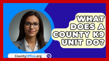 What Does A County K9 Unit Do? - CountyOffice.org