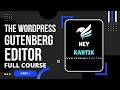WORDPRESS GUTENBERG EDITOR || FULL VIDEO COURSE || PART 1 - INTRODUCTION