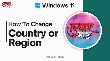 Change Country or Region in Windows 11 | HusharBhau [Marathi]