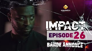 Série - Impact - Saison 2 - Episode 26 - Bande annonce - VOSTFR