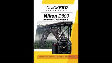 Nikon D800 Beyond the Basics Instructional Guide by QuickPro Camera Guides