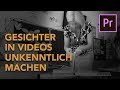 Gesichter oder Objekte in Videos unkenntlich machen (Adobe Premiere Pro Tutorial)