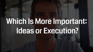 Which Is More Important: Ideas or Execution?