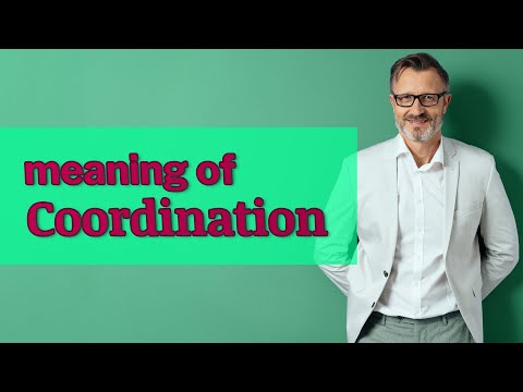 Coordination | Definition of coordination