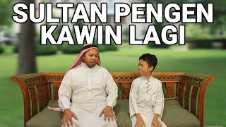 SULTAN PENGEN KAWIN LAGI (PARODI FINDING NEVERLAND)