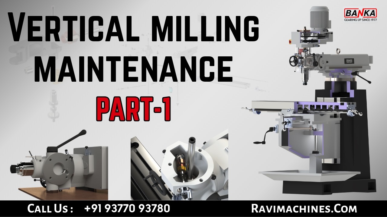 Vertical Milling Repair & Maintenance | ALL ROUND MODEL | PART 1 | BANKA