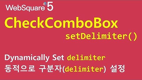 CheckComboBox - setDelimiter() | CheckComboBox | WebSquare5 - Quick Guide