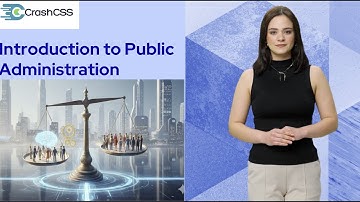 Introduction to Public Administration - Crash CSS Public Administration Series - Video 1- CSS/PMS
