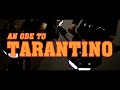 An Ode to Tarantino ft.The Weeknd - Blinding Lights (Fan Edit)