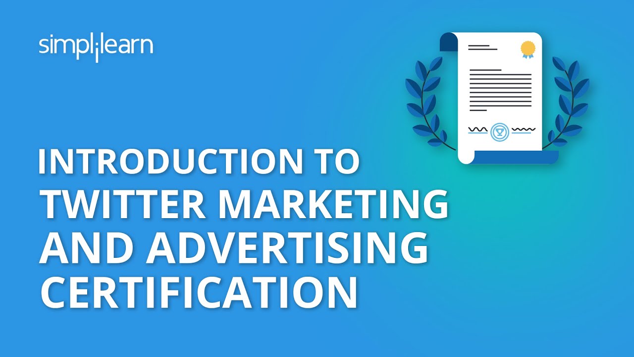 Introduction To Twitter Marketing And Advertising Certification | Simplilearn