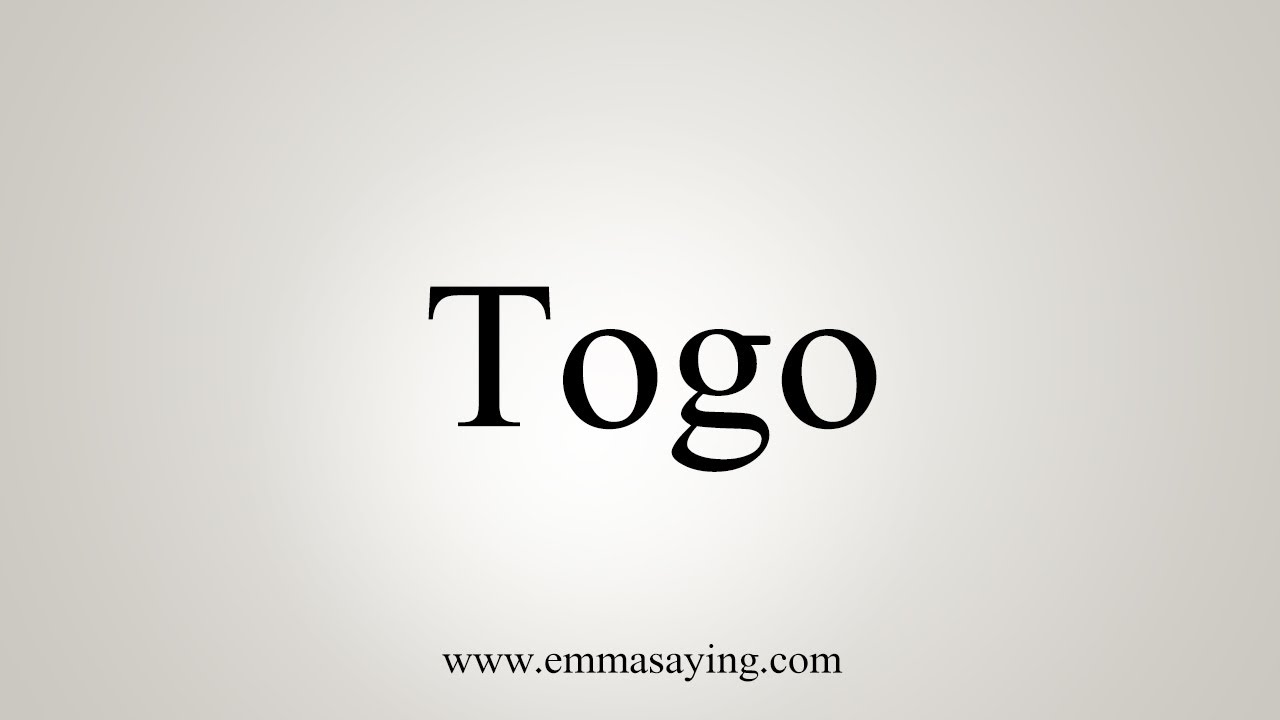 How To Say Togo YouTube