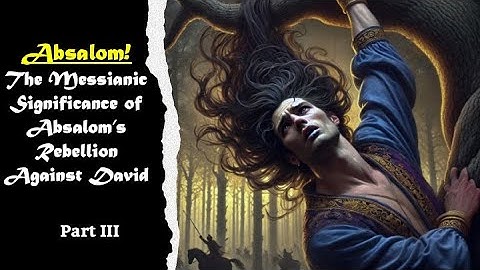 Absaloms opstand, deel 3